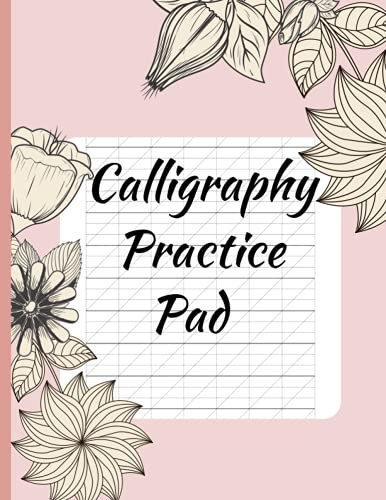 Calligraphy Practice Pad: Calligraphy and Handwriting Practice Slanted Grid Paper Workbook for Practicing Calligraphy Cursive Handwriting for ... Lettering Artists, Adults and Children