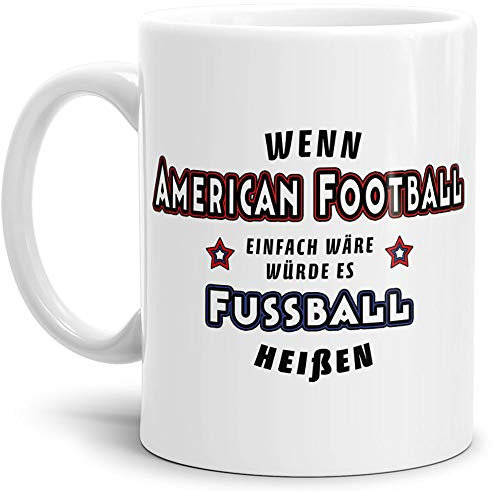 Tassendruck Football-Tasse mit Spruch Wenn es Einfach Wäre Geschenk/American-Football/Touchdown/Quarterback/Kaffetasse/Teetasse/Mug/Cup/Beste Qualität - 25 Jahre Erfahrung