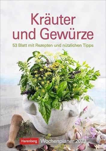Kräuter und Gewürze - Wochenplaner 2023 - Harenberg-Verlag - Wochenkalendarium - 53 Blatt mit Rezepten und Tipps für Küche und Garten - Wandkalender - 25 cm x 35,5 cm