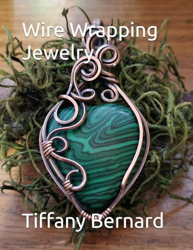 Wire Wrapping Jewelry: Step-by-Step Instructions to create a beautiful piece of wearable art featuring a heart shaped cabochon. “The Elle Pendant,” Book #18 Wire Wrapping Jewelry Series