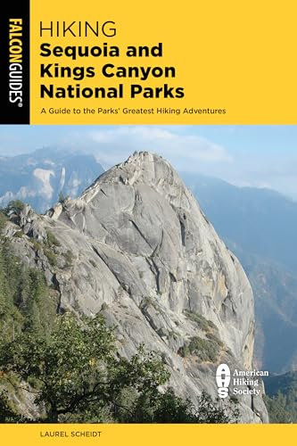 Hiking Sequoia and Kings Canyon National Parks: A Guide to the Parks' Greatest Hiking Adventures