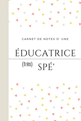 Carnet de notes d'une Educatrice (très) Spé': Cahier de 80 pages pour éducatrice spécialisée