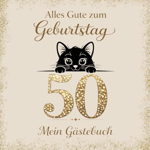 Gästebuch zum 50. Geburtstag – Katze: Erinnerungsbuch für Glückwünsche, Sprüche & Fotos | Geschenk zum Geburtstag für Männer und Frauen | Für Katzenfreunde und Katzenfans