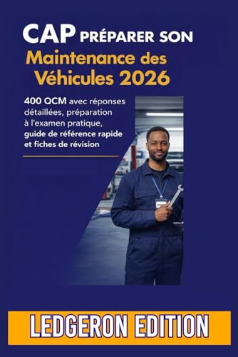 CAP préparer son Maintenance des Véhicules 2026: 400 QCM avec réponses détaillées, préparation à l'examen pratique, guide de référence rapide et fiches de révision