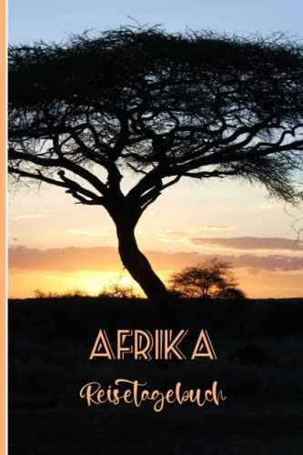 Afrika Reisetagebuch: Travel journal für die Safari in Afrika mit Sonnenuntergang, orange/blau/schwarz, 15,24 x 22,86 cm (6 x 9)