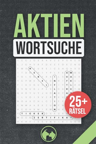 Aktien Wortsuche 25+ Rätsel: Wortsuchrätsel für Anleger und Investoren an der Börse I Teste dein Finanzwissen I Über 25 Suchaufgaben I