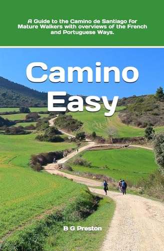 Camino Easy: A Guide to the Camino de Santiago for Mature Walkers: 1 (Starting-Point Travel Guides)