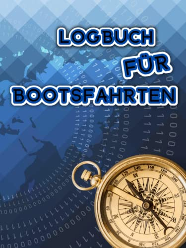 Logbuch für Bootsfahrten: Bordbuch für Kapitän, Skipper, Segler und Crew. Schiffstagebuch Bootsfahrten mit Motorboot.