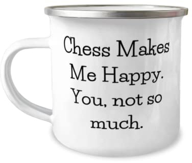 Inspirational Chess Gifts, Chess Makes Me Happy. You, not so much, Cheap 12oz Camper Mug For Friends From Friends, Chess board, Chess set, Chess pieces, Birthday cake, Candles, Gift wrap, Party hats,