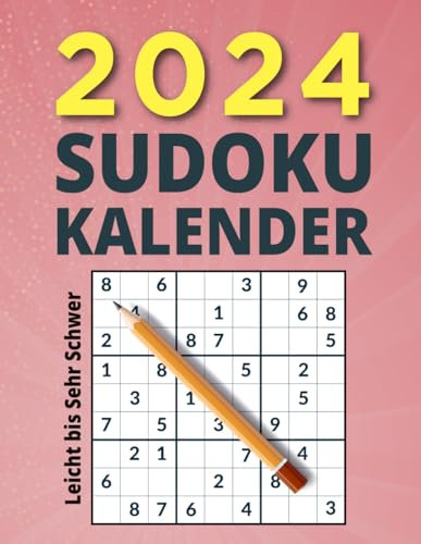 Sudoku Kalender 2024: 366 von leicht bis sehr schwer sudokus. Rätselbuch für Erwachsene & Senioren. mit Lösungen