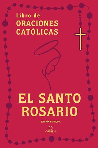 El Santo Rosario: Libro de oraciones católicas (edición de regalo) / Holy Rosary: Book of Catholic Prayers (Gift Edition) (Spanish Edition)