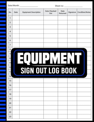 Equipment Sign Out Log Book: Master Asset Control Keep Your Tools Organized and Accountable