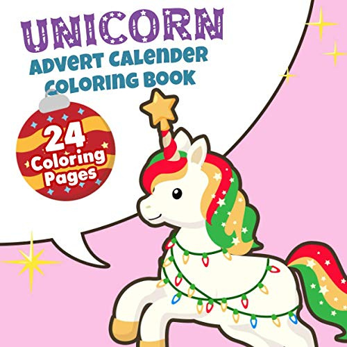 Unicorn Advent Calendar Coloring Book: Christmas Coloring books for Adults and Kids with 24 Numbered Coloring Pages