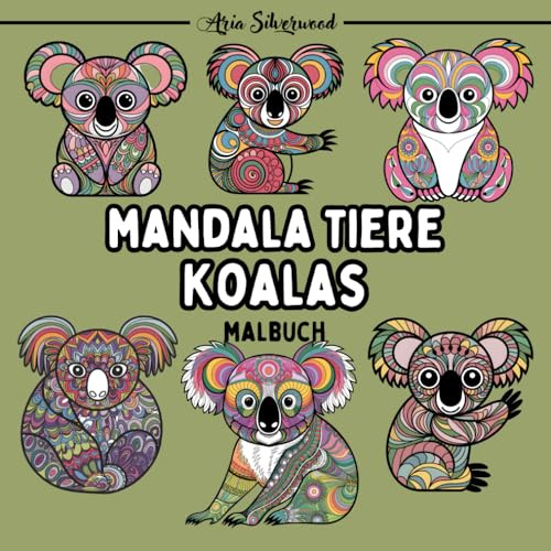 Mandala Tiere - Koalas: Ein Einzigartiges Mandala-Malbuch für Kinder und Erwachsene (Mandala Tiere – Malbücher zum Ausmalen)
