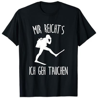 Mir reichts ich GEH tauchen Taucher T-Shirt