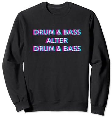 Drum & Bass Alter Drum & Bass Sweatshirt