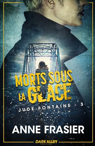 Morts sous la glace: Jude Fontaine, T3