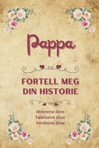 Pappa fortell meg din historie: Minnebok for pappa | Personlig gavebok å fylle ut og dele livshistorier | Perfekt gave til farsdag, bursdag eller jul