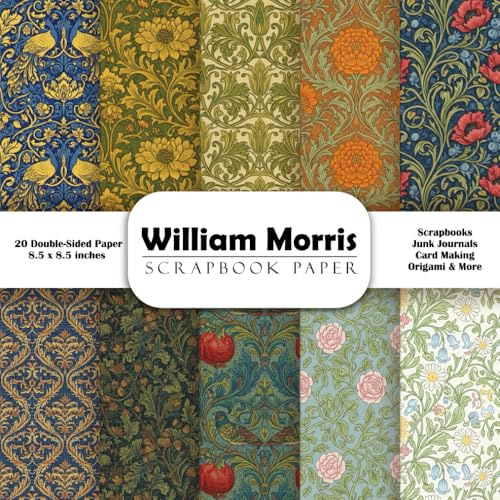 William Morris Scrapbook Paper: Double-Sided Decorative Craft Papers for Junk Journals, Wrapping, Card Making, Mixed Media & More