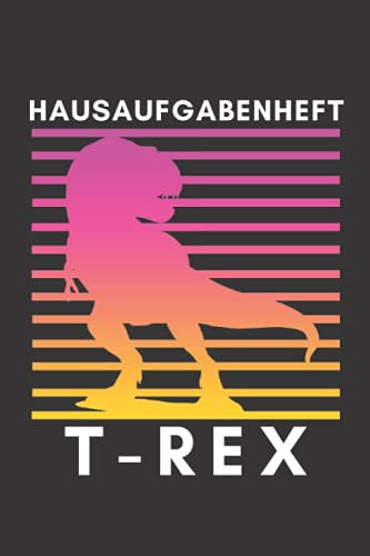 Hausaufgabenheft T-Rex: Hausaufgabenheft