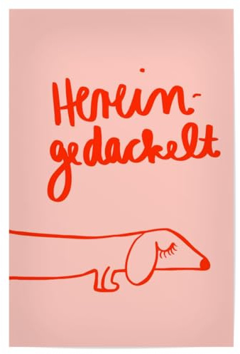 artboxONE Poster 60x40 cm Typografie Hereingedackelt hochwertiger Design Kunstdruck - Bild dackel gedackel gedackelt