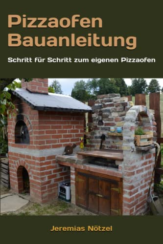 Pizzaofen Bauanleitung: Schritt für Schritt zum eigenen Pizzaofen