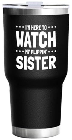 I'm Heres To Watch My Flippins Sister Cheerss Sister - 30 Oz Coffee Travel Mug Design With Lid And Straw For Wife