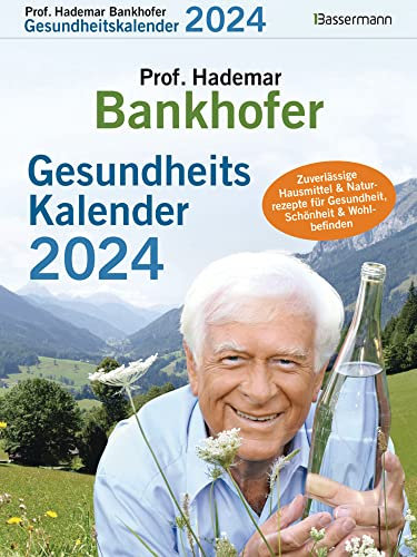 Prof. Bankhofers Gesundheitskalender - Abreißkalender 2024 - Naturrezepte für Gesundheit, Schönheit und Wohlbefinden - Wandkalender - Bassermann-Verlag - 16,5 cm x 22 cm