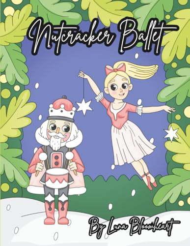 Nutcracker Ballet Coloring Book - Cozy Holiday Coloring For All Ages
