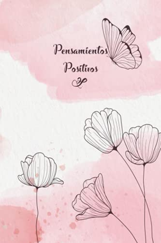 Pensamientos Positivos: Cuaderno para anotar tus pensamientos positivos y aumentar tu buena vibración.