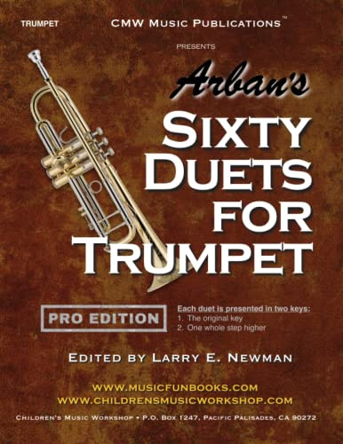 Arban's Sixty Duets for Trumpet: PRO EDITION: Each duet is presented in two keys - the original and one whole step higher