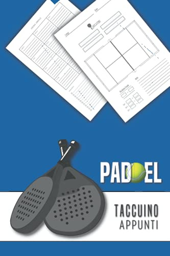 Padel Taccuino Appunti: Regista Partite, Giocatori, Luogo,data e Risultati. Paddle Tennis con Planner Annuale. Idea regalo per natale e compleanno per amatori e sportivi