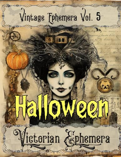 Victorian Halloween Ephemera: Vintage Ephemera Vol. 5 (Vintage Victorian Ephemera Collection)