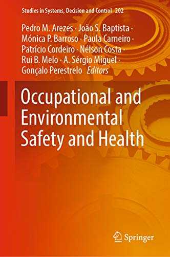 Occupational and Environmental Safety and Health (Studies in Systems, Decision and Control Book 202)