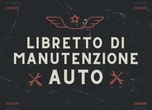 Libretto di Manutenzione Auto: Universale, Pratico Registro da Compilare per Annotare Riparazioni e Revisioni del vostro Veicolo. Libro Formato Tascabile - Iconico Essentials