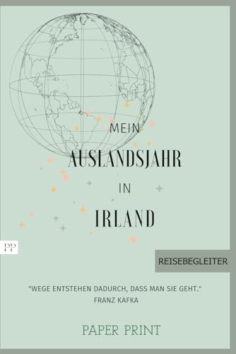 Mein Auslandsjahr in Irland: Abschiedsbuch, Reiseplaner, Tagebuch, Fotobuch, Adressbuch in nur einem Buch! - perfektes Geschenk für Austauschschüler/ Au Pair