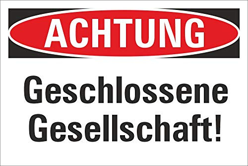 Schild Achtung Geschlossene Gesellschaft Hinweisschild 3 mm Alu-Verbund 300 x 200 mm