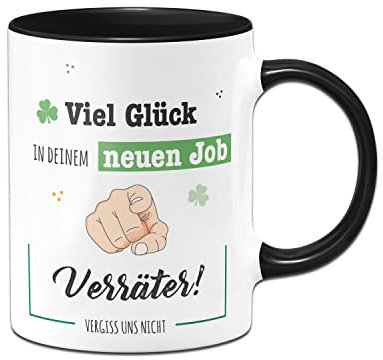 Tassenbrennerei Original - Tasse mit Spruch Viel Glück in deinem neuen Job Verräter Vergiss uns nicht - Abschiedsgeschenk zum Abschied Arbeitskollegen (Schwarz)