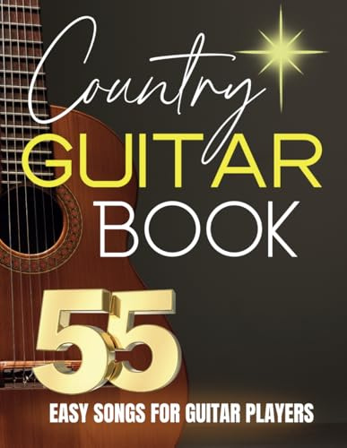 Country Guitar Book: 55 Easy Songs for Guitar Players