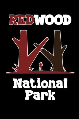 Redwood National Park Journal: Redwood California Trees Design 120 Pages 6 x 9 inches USA Parks Notebook