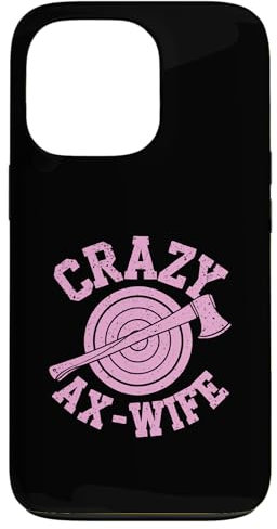 iPhone 13 Pro Crazy Ax Wife, Woman Axe Throwing Case