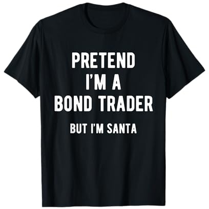 Bond Trader Costume de Noël avec inscription « Pretend i am a Bond Trader » T-Shirt