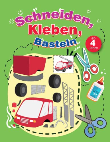 Schneiden Kleben Basteln: ab 4 Jahre