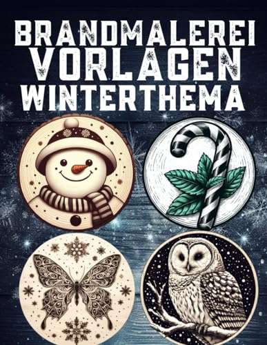 Brandmalerei Vorlagen Winterthema: Weihnachtliche Vorlagenbuch für dekorative Astscheiben