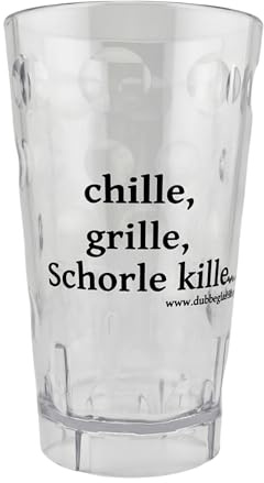 Dubbebecher Chille, Grille, Schorle kille... 0,5 Liter (Transparent) aus Plastik - Pfälzer Dubbeglas aus Kunststoff (Polycarbonat)