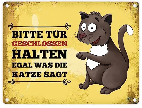 Metallschild mit Katze Motiv und Spruch: Bitte Tür geschlossen halten egal was die Katze sagt