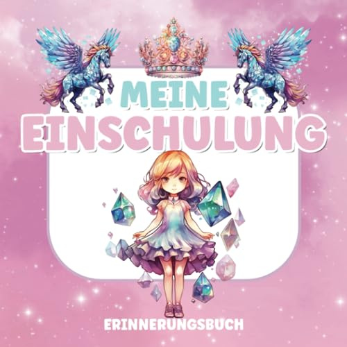 Meine Einschulung Erinnerungsbuch für Mädchen: Wunderschönes Gästebuch zur Schuleinführung - Schulstartbuch - Ein tolles Geschenk für das Schulkind zum Schultag