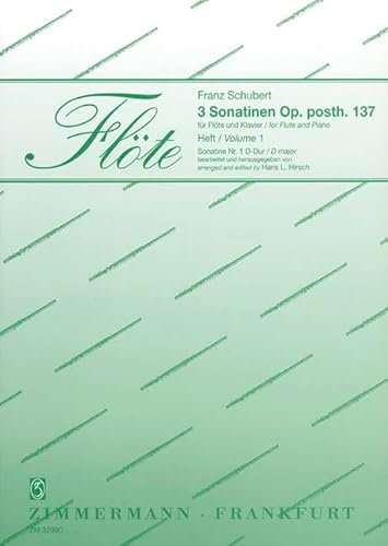 3 Sonatinen: Sonatine D-Dur. Heft 1. op. posth. 137. D 384. Flöte und Klavier. (Flöte, Heft 1)