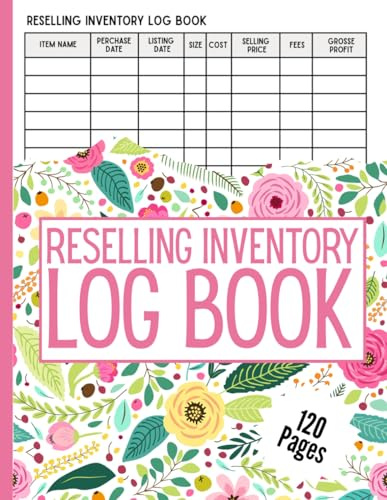 Reselling Inventory Log Book: Track Inventory, Sales, Costs & Profits for Online Sellers | Simple Organizer for Reselling Businesses