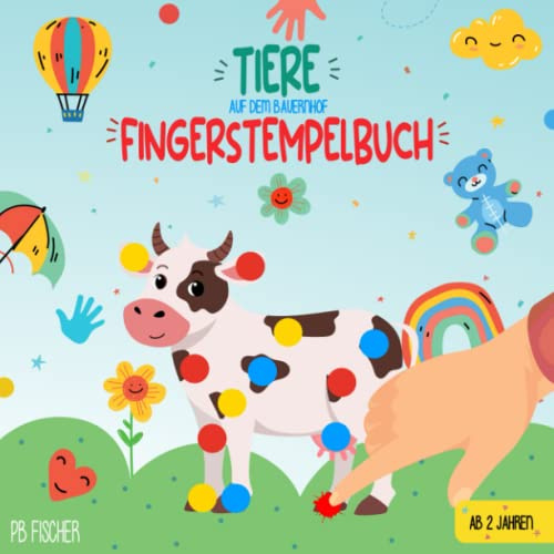 Fingerstempelbuch ab 2 Jahren, Tiere auf dem Bauernhof: Tiere Fingerfarben Bastelbuch für Jungen und Mädchen | 40 Süße Motive Zum Kreativen Basteln, Kritzeln, Malen und Stempeln